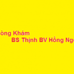 Phòng khám bác sĩ Thịnh BV Hồng Ngọc ở đâu? giá khám bao nhiêu?