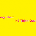 Phòng khám bác sĩ Hà Thịnh Quang ở đâu? giá khám bao nhiêu?