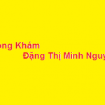 Phòng khám Bác sĩ Đặng Thị Minh Nguyệt ở đâu? giá khám bao nhiêu?