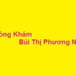 Phòng khám bác sĩ Bùi Thị Phương Nga ở đâu? giá khám bao nhiêu?
