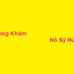 Phòng khám bác sĩ Hồ Sỹ Hùng ở đâu? giá khám bao nhiêu?