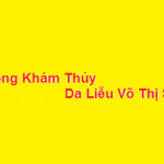 Phòng khám bác sĩ Thủy da liễu võ thị sáu ở đâu? giá khám bao nhiêu?