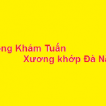 Phòng khám bác sĩ Tuấn cơ xương khớp đà nẵng ở đâu? giá khám bao nhiêu?