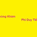 Phòng khám bác sĩ Phí Duy Tiến ở đâu? giá khám bao nhiêu?