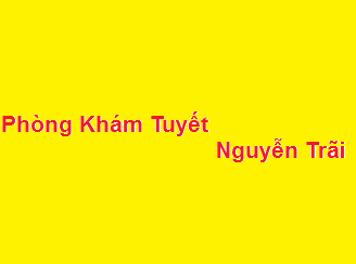 Phòng khám bác sĩ Tuyết nguyễn trãi ở đâu? giá khám bao nhiêu?