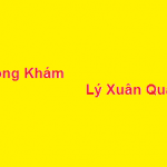Phòng khám bác sĩ Lý Xuân Quang ở đâu? giá khám bao nhiêu?