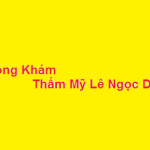 Phòng khám bác sĩ thẩm mỹ Lê Ngọc Diệp ở đâu? giá khám bao nhiêu?