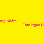 Phòng khám bác sĩ Trần Ngọc Đính ở đâu? giá khám bao nhiêu?