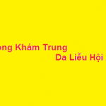 Phòng khám bác sĩ Trung da liễu hội an ở đâu? giá khám bao nhiêu?