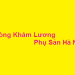Phòng khám bác sĩ Lương phụ sản hà nội ở đâu? giá khám bao nhiêu?