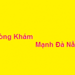 Phòng khám bác sĩ Mạnh đà nẵng ở đâu? giá khám bao nhiêu?