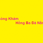 Phòng khám bác sĩ Hồng Ba đà nẵng ở đâu? giá khám bao nhiêu?