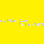 Phòng khám bác sĩ Dũng da liễu trà vinh ở đâu? giá khám bao nhiêu?