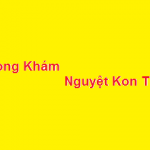 Phòng khám bác sĩ Nguyệt kon tum ở đâu? giá khám bao nhiêu?
