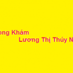 Phòng khám bác sĩ Lương Thị Thúy Nga ở đâu? giá khám bao nhiêu?