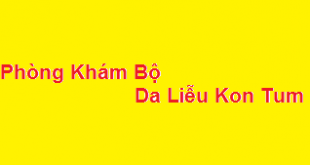 Phòng khám bác sĩ Bộ da liễu kon tum ở đâu? giá khám bao nhiêu?