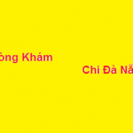 Phòng khám bác sĩ Chi đà nẵng ở đâu? giá khám bao nhiêu?