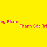 Phòng khám bác sĩ Thanh sóc trăng ở đâu? giá khám bao nhiêu?