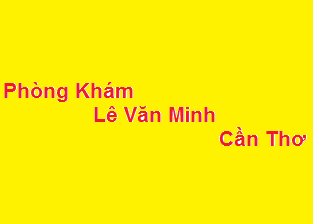 Phòng khám bác sĩ Lê Văn Minh cần thơ ở đâu? giá khám bao nhiêu?