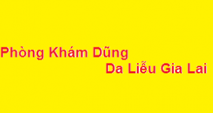 Phòng khám bác sĩ Dũng da liễu gia lai ở đâu? giá khám bao nhiêu?