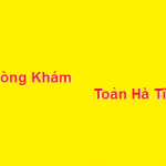 Phòng khám bác sĩ Toản hà tĩnh ở đâu? giá khám bao nhiêu?