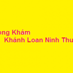 Phòng khám bác sĩ Khánh Loan ninh thuận ở đâu? giá khám bao nhiêu?