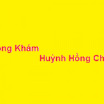 Phòng khám bác sĩ Huỳnh Hồng Châu ở đâu? giá khám bao nhiêu?