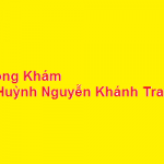 Phòng khám bác sĩ Huỳnh Nguyễn Khánh Trang ở đâu? giá khám bao nhiêu?