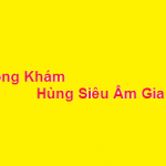Phòng khám bác sĩ Hùng siêu âm gia lai ở đâu? giá khám bao nhiêu?