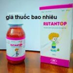 Thuốc Rutantop 70ml là thuốc gì? có tác dụng gì? giá bao nhiêu tiền?