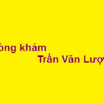 Phòng khám bác sĩ Trần Văn Lượng ở đâu? giá khám bao nhiêu?
