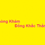Phòng khám bác sĩ Đống Khắc Thẩm ở đâu? giá khám bao nhiêu?