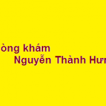 Phòng khám bác sĩ Nguyễn Thành Hưng ở đâu? giá khám bao nhiêu?