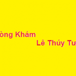 Phòng khám bác sĩ Lê Thúy Tươi ở đâu? giá khám bao nhiêu?