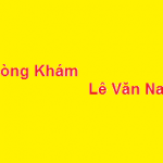 Phòng khám bác sĩ Lê Văn Nam ở đâu? giá khám bao nhiêu?