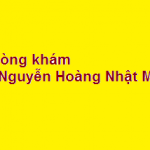 Phòng khám bác sĩ Nguyễn Hoàng Nhật Mai ở đâu? giá khám bao nhiêu?