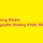Phòng khám bác sĩ Nguyễn Hoàng Khắc Hiếu ở đâu? giá khám bao nhiêu?