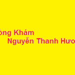Phòng khám bác sĩ Nguyễn Thanh Hương ở đâu? giá khám bao nhiêu?