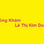 Phòng khám bác sĩ Lê Thị Kim Dung ở đâu? giá khám bao nhiêu?