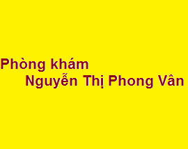 Phòng khám bác sĩ Nguyễn Thị Phong Vân ở đâu? giá khám bao nhiêu?