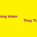 Phòng khám bác sĩ Thủy Trần ở đâu? giá khám bao nhiêu?