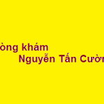 Phòng khám bác sĩ Nguyễn Tấn Cường ở đâu? giá khám bao nhiêu?