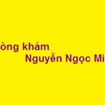 Phòng khám bác sĩ Nguyễn Ngọc Minh ở đâu? giá khám bao nhiêu?