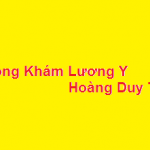 Phòng khám lương y Hoàng Duy Tân ở đâu? giá khám bao nhiêu?