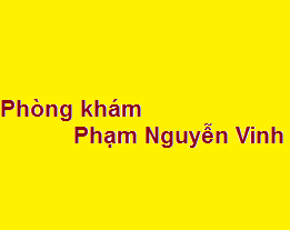 Phòng khám bác sĩ Phạm Nguyễn Vinh ở đâu? giá khám bao nhiêu?