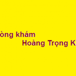 Phòng khám bác sĩ Hoàng Trọng Kim ở đâu? giá khám bao nhiêu?