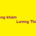Phòng khám bác sĩ Lương Thiềm ở đâu? giá khám bao nhiêu?