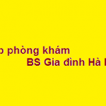 Top phòng khám bác sĩ gia đình tại Hà Nội? giá khám bao nhiêu?