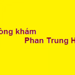 Phòng khám bác sĩ Phan Trung Hòa ở đâu? giá khám bao nhiêu?