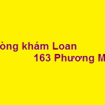 Phòng khám Bác sĩ Loan 163 phương mai ở đâu? giá khám bao nhiêu